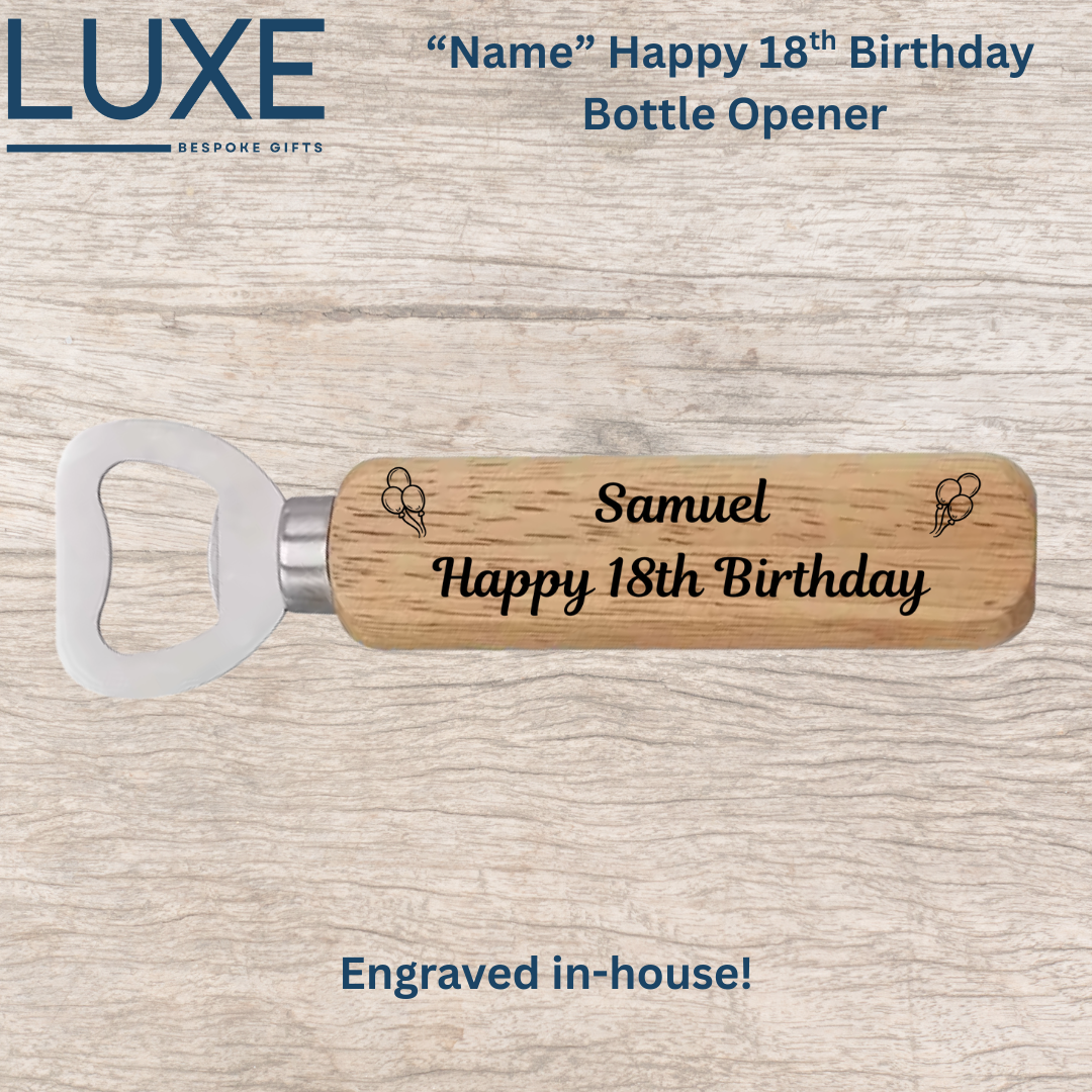 "Name" Happy 18th Birthday Engraved Bottle Opener